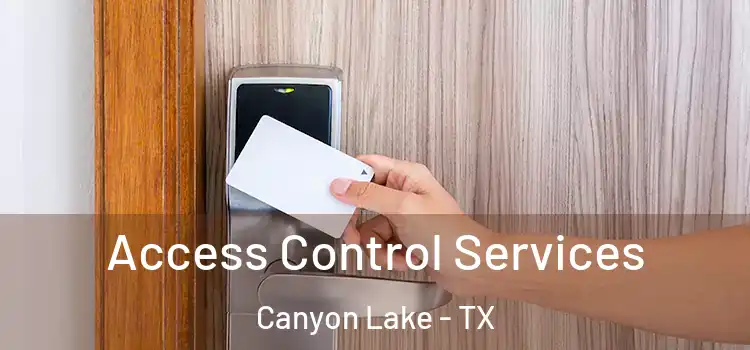Access Control Services Canyon Lake - TX