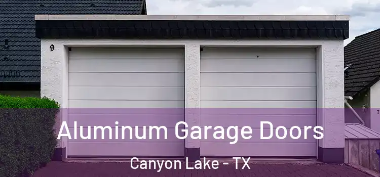  Aluminum Garage Doors Canyon Lake - TX