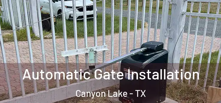  Automatic Gate Installation Canyon Lake - TX