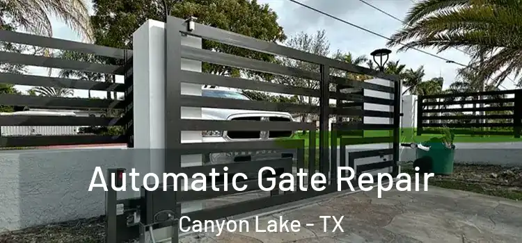  Automatic Gate Repair Canyon Lake - TX
