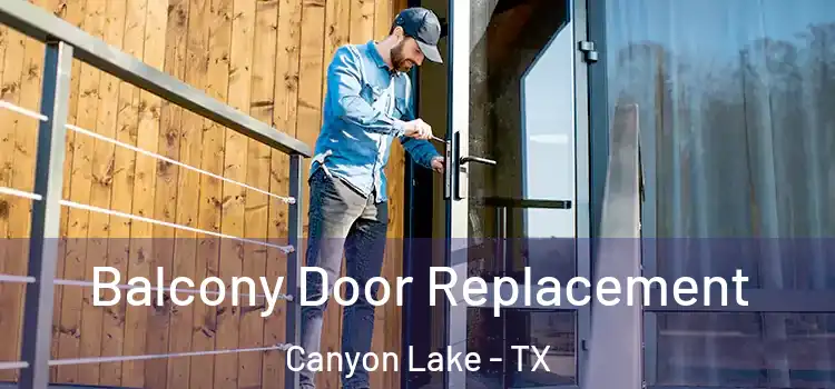  Balcony Door Replacement Canyon Lake - TX
