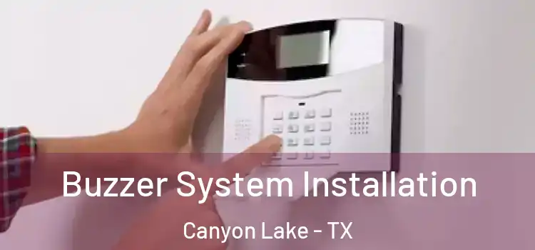 Buzzer System Installation Canyon Lake - TX