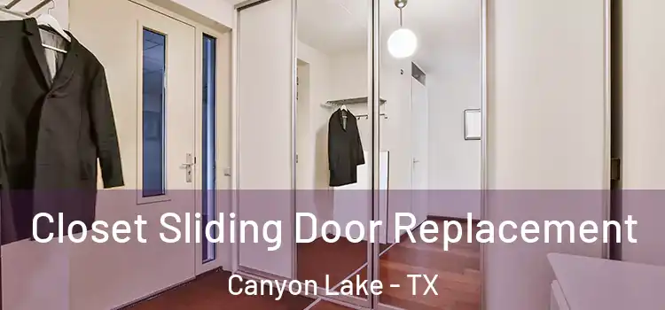  Closet Sliding Door Replacement Canyon Lake - TX