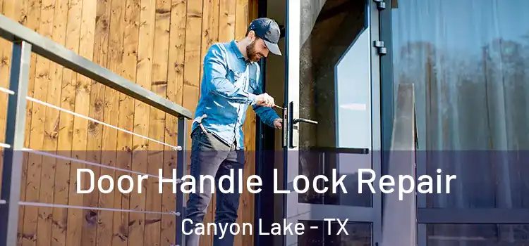  Door Handle Lock Repair Canyon Lake - TX