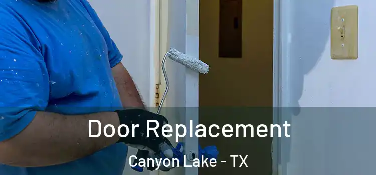 Door Replacement Canyon Lake - TX