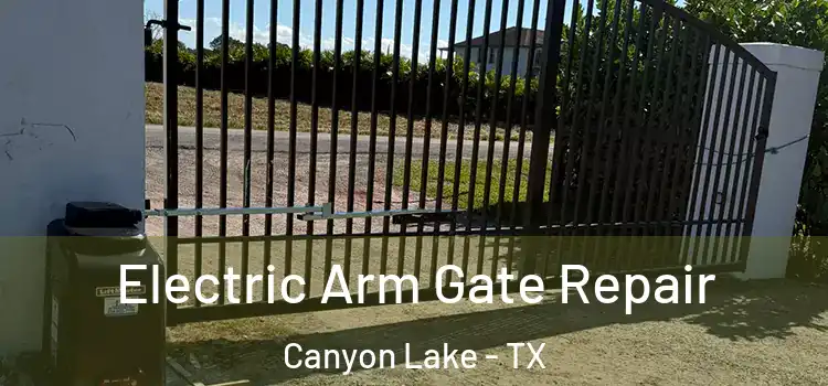  Electric Arm Gate Repair Canyon Lake - TX