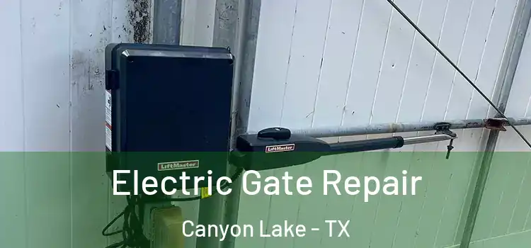  Electric Gate Repair Canyon Lake - TX