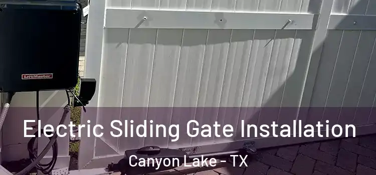  Electric Sliding Gate Installation Canyon Lake - TX
