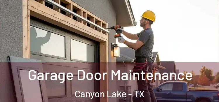  Garage Door Maintenance Canyon Lake - TX