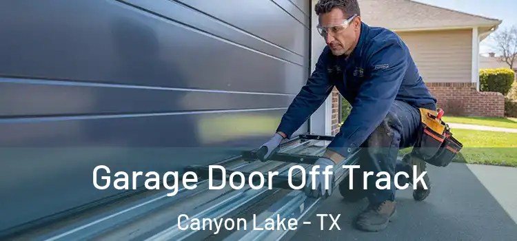  Garage Door Off Track Canyon Lake - TX