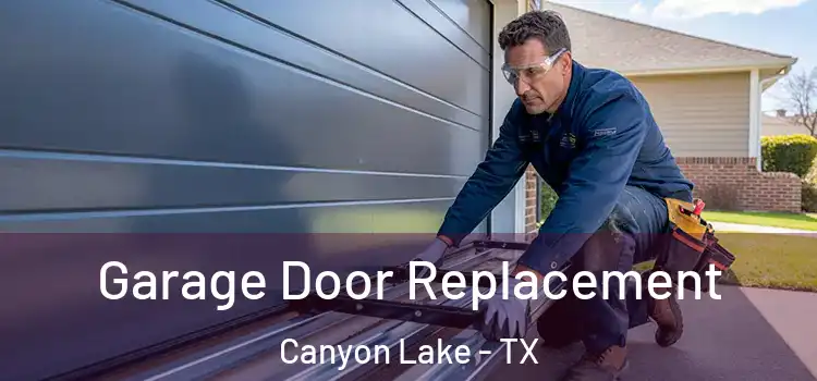  Garage Door Replacement Canyon Lake - TX