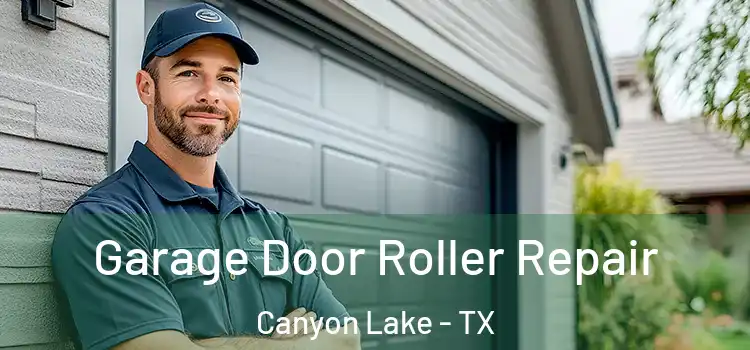  Garage Door Roller Repair Canyon Lake - TX
