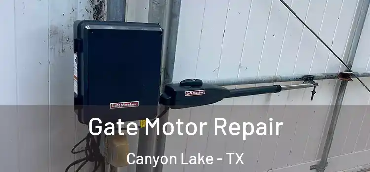  Gate Motor Repair Canyon Lake - TX