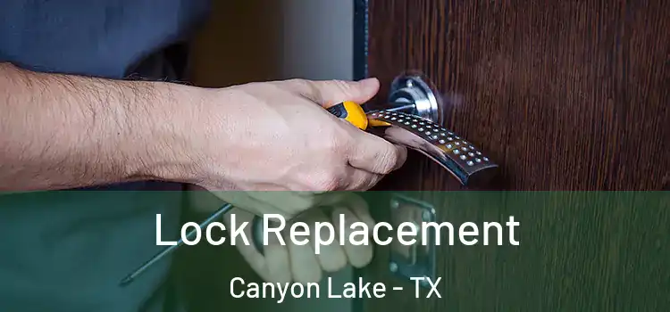 Lock Replacement Canyon Lake - TX