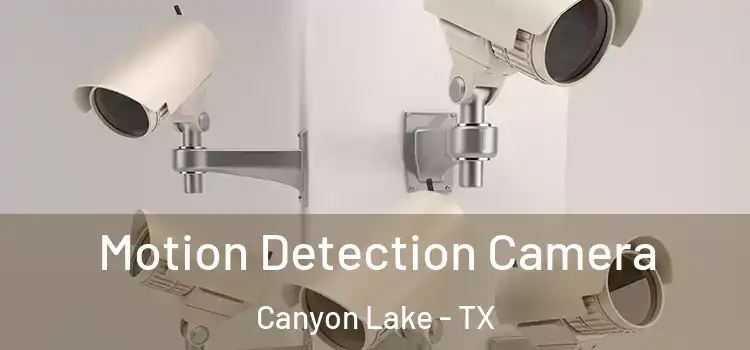  Motion Detection Camera Canyon Lake - TX