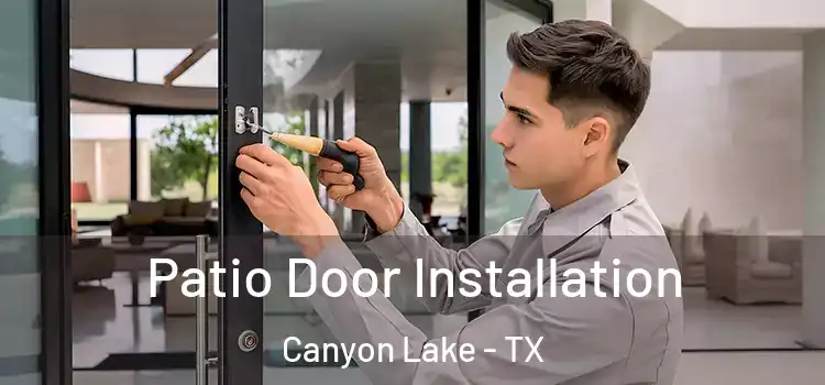  Patio Door Installation Canyon Lake - TX