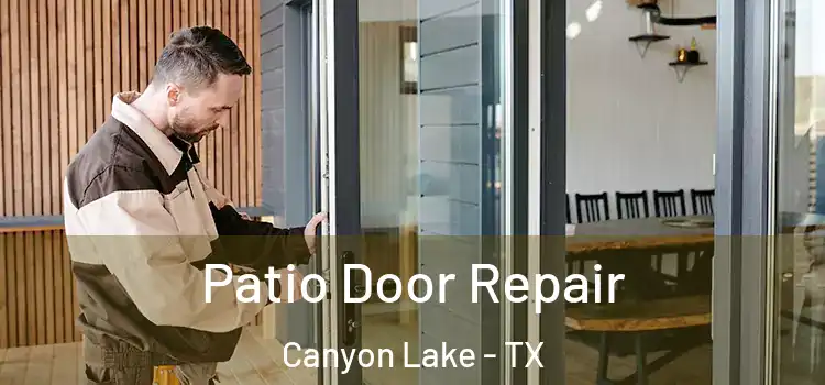Patio Door Repair Canyon Lake - TX