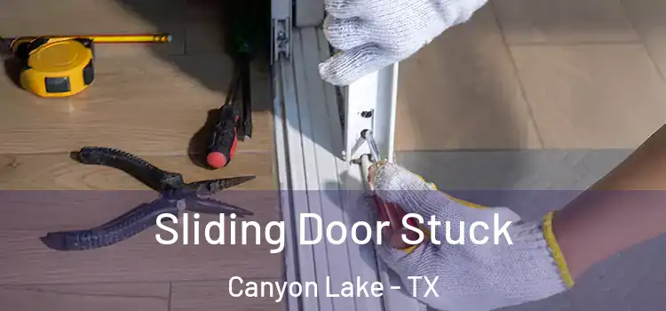  Sliding Door Stuck Canyon Lake - TX