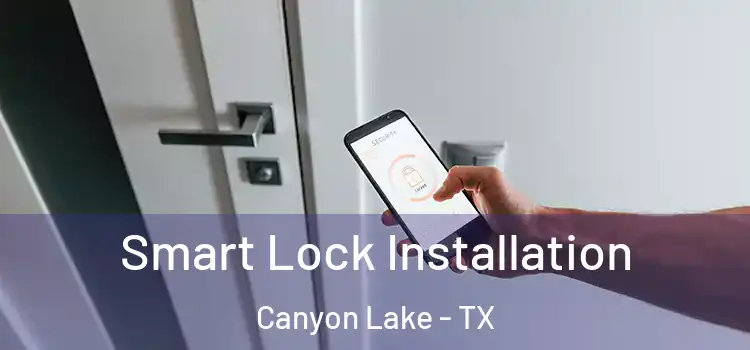 Smart Lock Installation Canyon Lake - TX